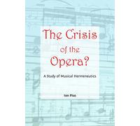 The Crisis of the Opera? A Study of Musical Hermeneutics