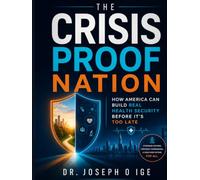 THE CRISIS PROOF NATION: HOW AMERICA CAN BUILD REAL HEALTH SECURITY BEFORE IT'S TOO LATE