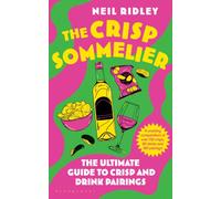 The Crisp Sommelier : The Ultimate Guide to Crisp and Drink Pairings