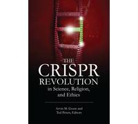 The CRISPR Revolution in Science, Religion, and Ethics