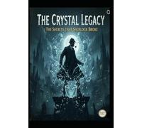 The Cristal legacy /the secrets that sherlock broke