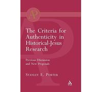 The Criteria for Authenticity in Historical-Jesus Research (The Library of New Testament Studies)