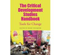 The Critical Development Studies Handbook: Tools for Change