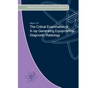 The Critical Examination of X-Ray Generating Equipment in Diagnostic Radiology