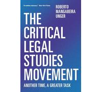 The Critical Legal Studies Movement: Another Time, A Greater Task