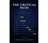 The Critical Path: God's Redemptive Plan for Man's Salvation Through Scripture