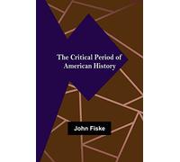 The Critical Period of American History