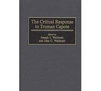 The Critical Response to Truman Capote: 32 (Critical Responses in Arts and Letters)