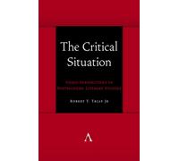 The Critical Situation : Vexed Perspectives in Postmodern Literary Studies