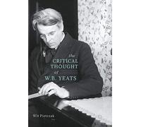 The Critical Thought of W. B. Yeats