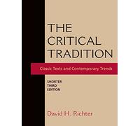 The Critical Tradition: Shorter Edition: Classic Texts and Contemporary Trends