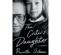 The Critic's Daughter: A Memoir