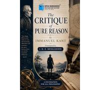 The Critique of Pure Reason: OBH Illustrated Edition for Modern Readers | Featuring Introduction, About the Author and Book Summary