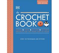 The Crochet Book: Over 130 techniques and stitches (Ultimate Craft Guides)
