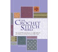 The Crochet Stitch Bible: Written by Betty Barnden, 2013 Edition, (Spi) Publisher: Chartwell Books [Spiral-bound]