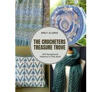 The Crocheters Treasure Trove: 200 Exceptional Patterns in This Book