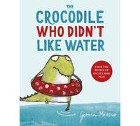 The Crocodile Who Didn't Like Water
