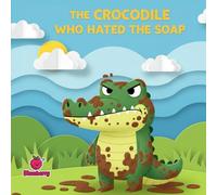 The Crocodile Who Hated the Soap (The 100 Book Kids Collection)
