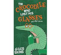 The Crocodile Who Lost His Glasses