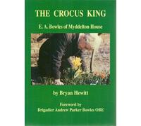 The Crocus King: E.A.Bowles of Myddelton House
