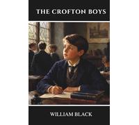 The Crofton Boys: A Classic Victorian Coming-of-Age School Story