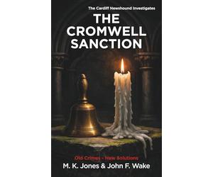 The Cromwell Sanction: The Cardiff Newshound Investigates