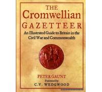 The Cromwellian Gazetteer: An Illustrated Guide to Britain in the Civil War and Commonwealth
