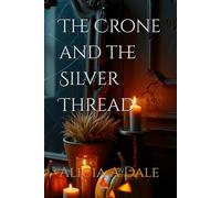 The Crone and The Silver Thread (The Witch's Thread Series)