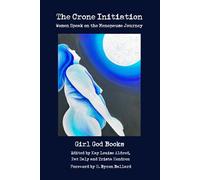 The Crone Initiation: Women speak on the Menopause Journey