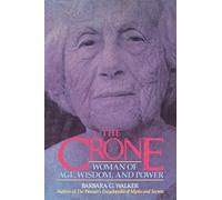 The Crone: Woman of Age, Wisdom, and Power