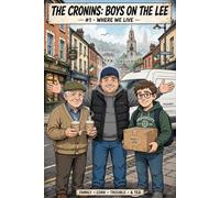 The Cronins: The Boys on the Lee: Issue #01 - Where We Live: 1