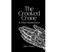 The Crooked Crone: & Other Mystifications