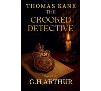 The Crooked Detective: 6 (A Thomas Kane Investigation)