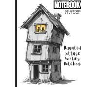 The Crooked House Secrets Notebook: A 150-Page Lined Journal for Curious Kids & Storytellers | Haunted Cottage & Friendship Vibes | 8.5 x 11 Inches