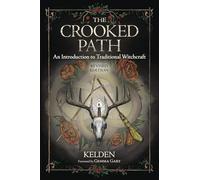 The Crooked Path: An Introduction to Traditional Witchcraft