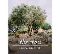 The Cross: A Simply Bible Study