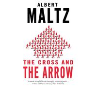 The Cross and the Arrow: Albert Maltz (Calder Publications)