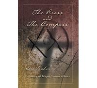 The Cross and the Compass: Freemasonry and Religious Tolerance in Mexico
