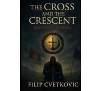 The Cross and The Crescent: Martyr's Crown