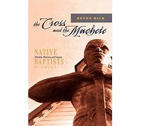 The Cross and the Machete: Native Baptists of Jamaica