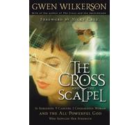 The Cross and the Scalpel: The Untold Story