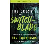 The Cross and the Switchblade: The True Story of One Man's Fearless Faith