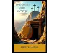 The Cross & Beyond