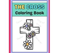 The Cross Coloring Book: Trace God's Word and Color the Cross Ages 4-10 (Christian Coloring Books)