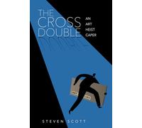 The Cross Double: An Art Heist Caper