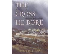 [(The Cross He Bore : Meditations on the Sufferings of the Redeemer)] [By (author) Frederick Stratford Leahy] published on (December, 1996)