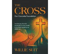 The Cross, Our Concrete Foundation