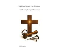 The Cross Points in Four Directions: Each Revealing Meaning and Purpose in Life