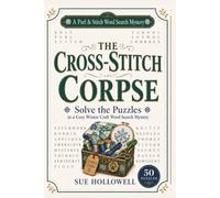 The Cross-Stitch Corpse: Solve the Puzzles in a Cozy Winter Craft Word Search Mystery (A Purl & Stitch Word Search Mystery)
