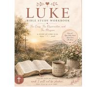 The Cross, the Resurrection, and the Mission: A Simple Study Through Luke 19-24 (Walking Through Luke: A Back Porch Grace Bible Study Series)